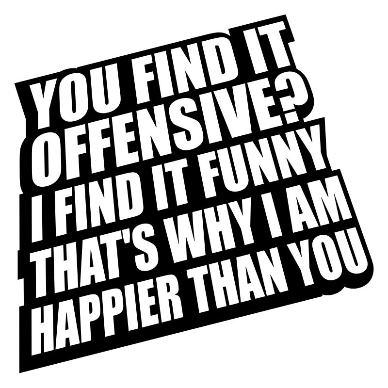 You find it offensive