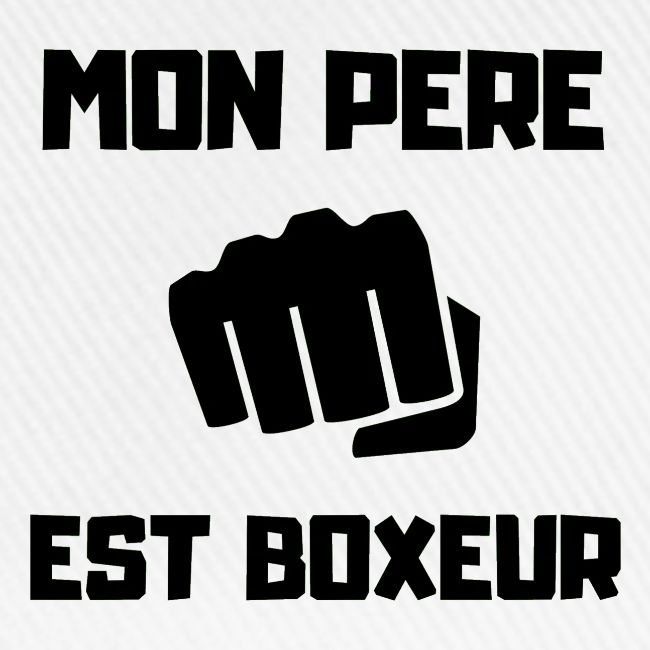 MON PERE EST BOXEUR