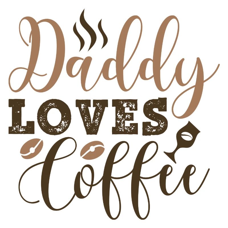 Daddy Loves Coffee