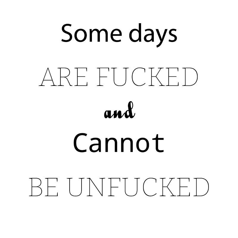 Manche Tage sind gefickt