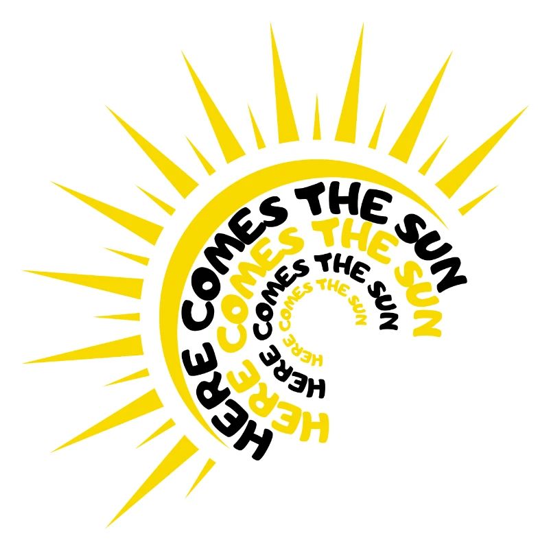 HERE COMES THE SUN