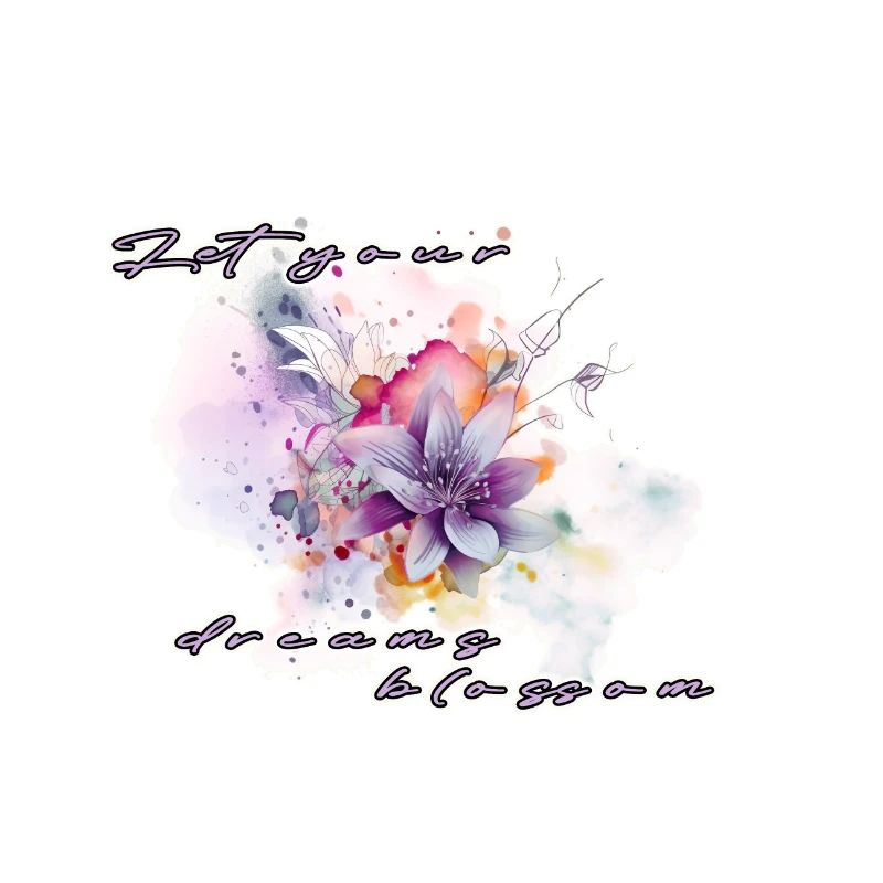 Let your dreams blossom