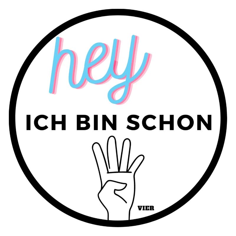 Hey ich bin schon VIER