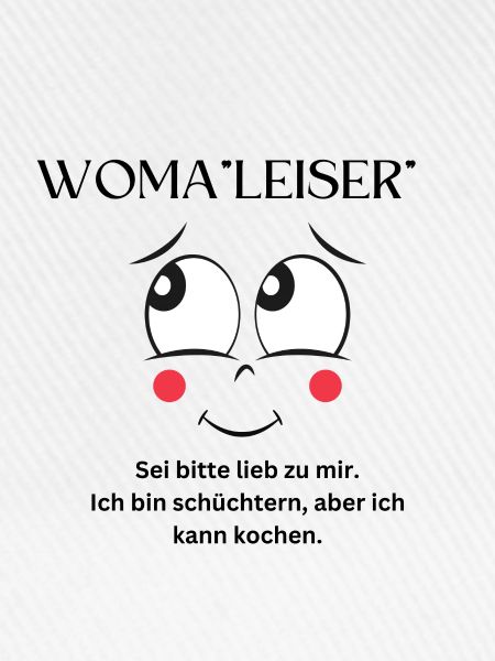 Woma"leiser"