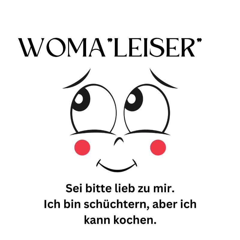 Woma"leiser"