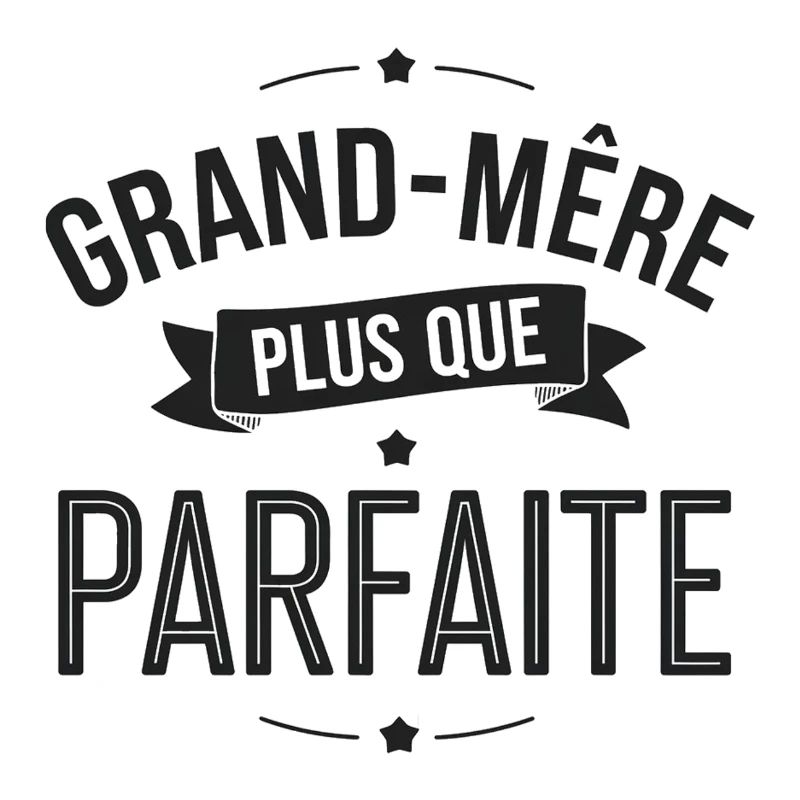 GRAND-MERE PARFAITE