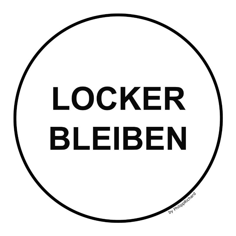 Locker bleiben!
