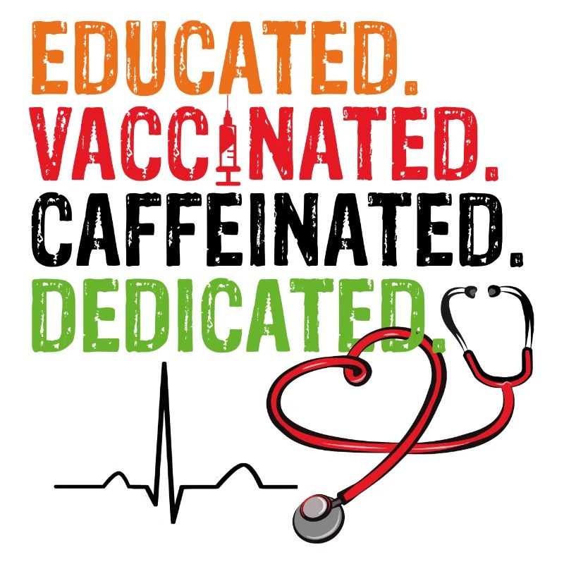 Educated Vaccinated Caffeinated Dedicated Vaccination
