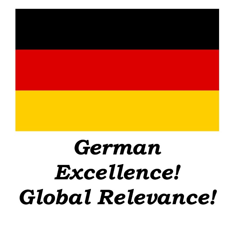 German Excellence! - Global Relevance!
