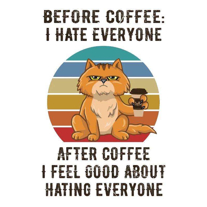 Before Coffee, I hate everyone.