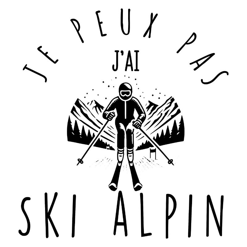 I can't, I have Alpine skiing