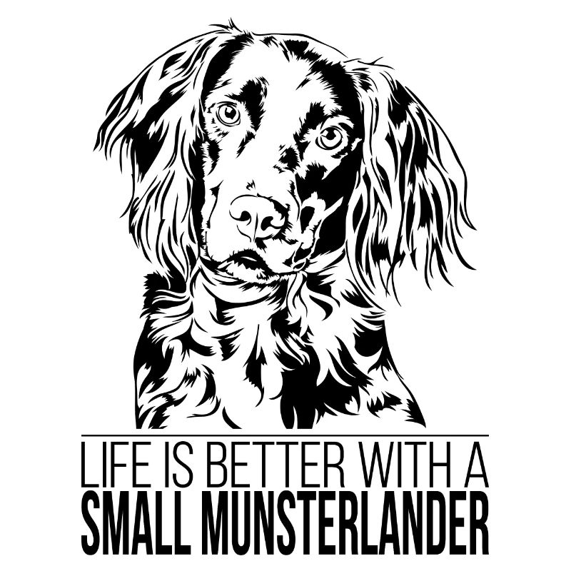 SMALL MUNSTERLANDER life is better Saying Wilsigns