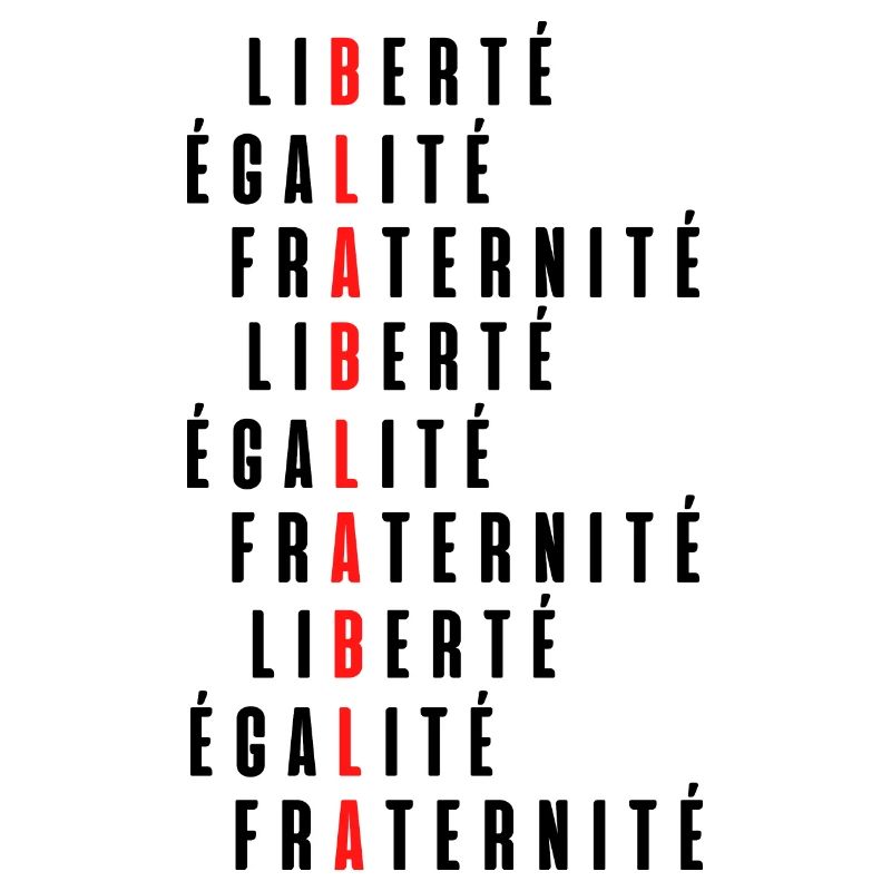 Liberté égalité fraternité bla bla bla
