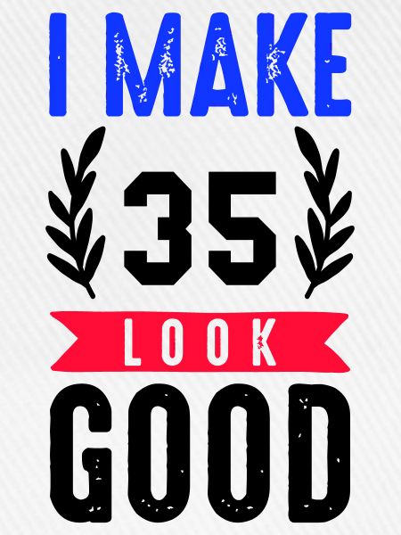 look good 35