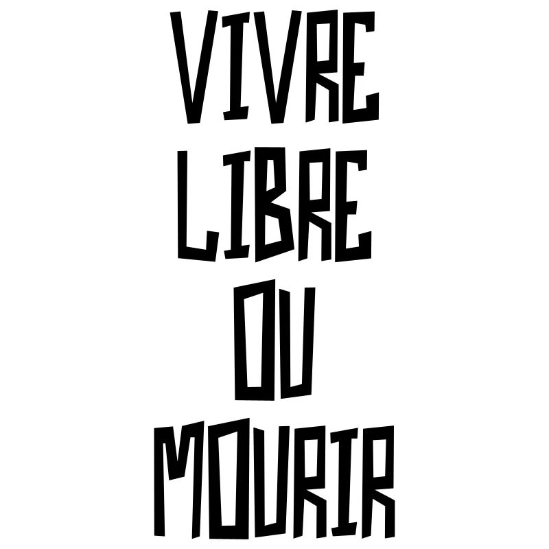 Vivre libre ou mourir
