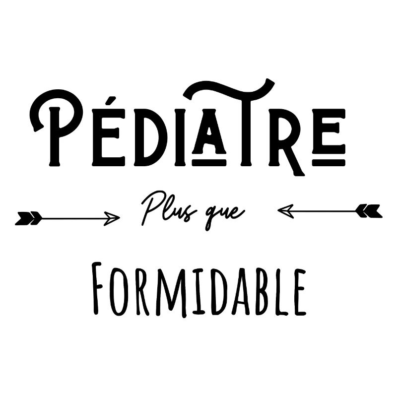 Pédiatre plus que formidable humour citation