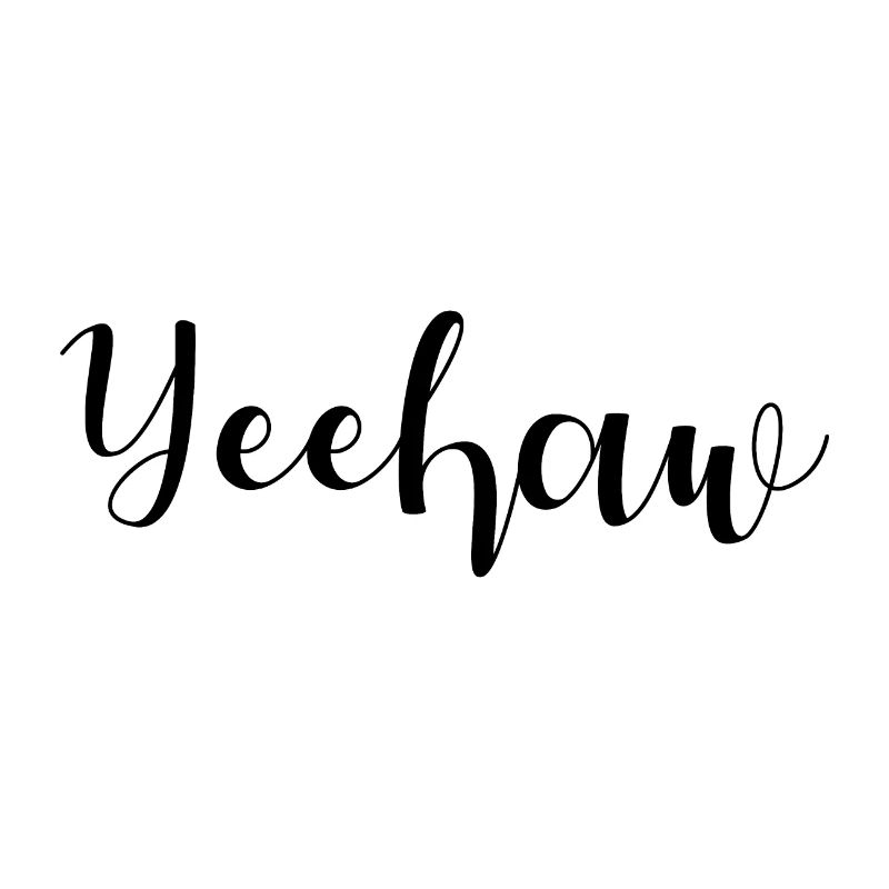 Yeehaw lettering white