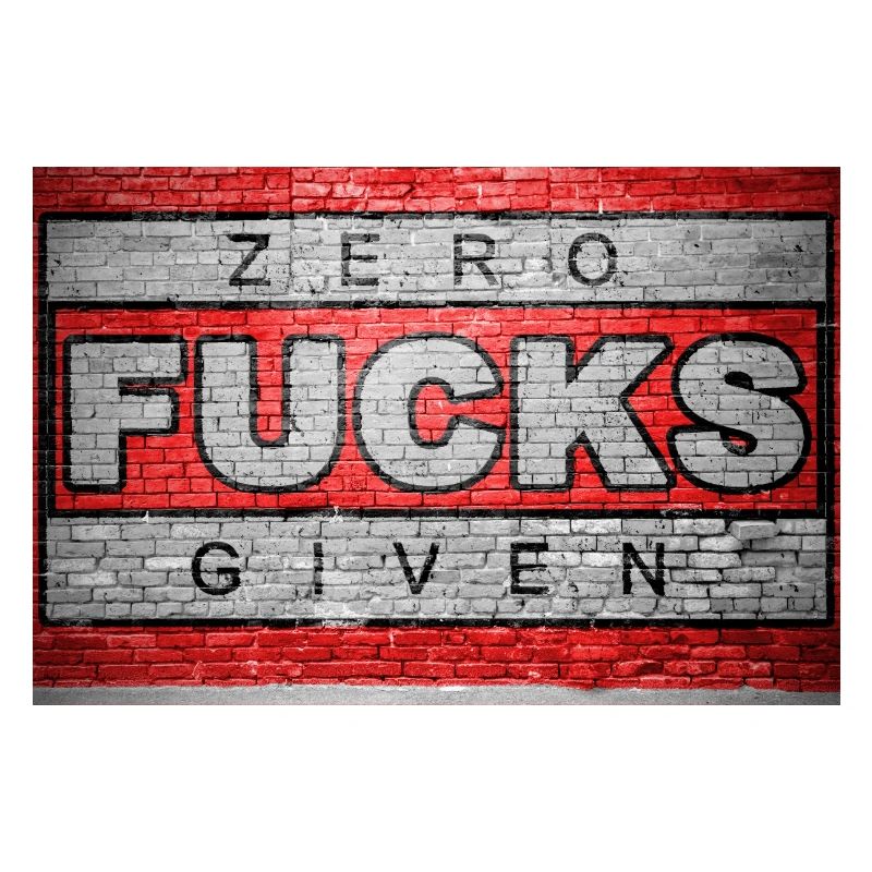 Zero Fucks Given Brick Wall Graffiti