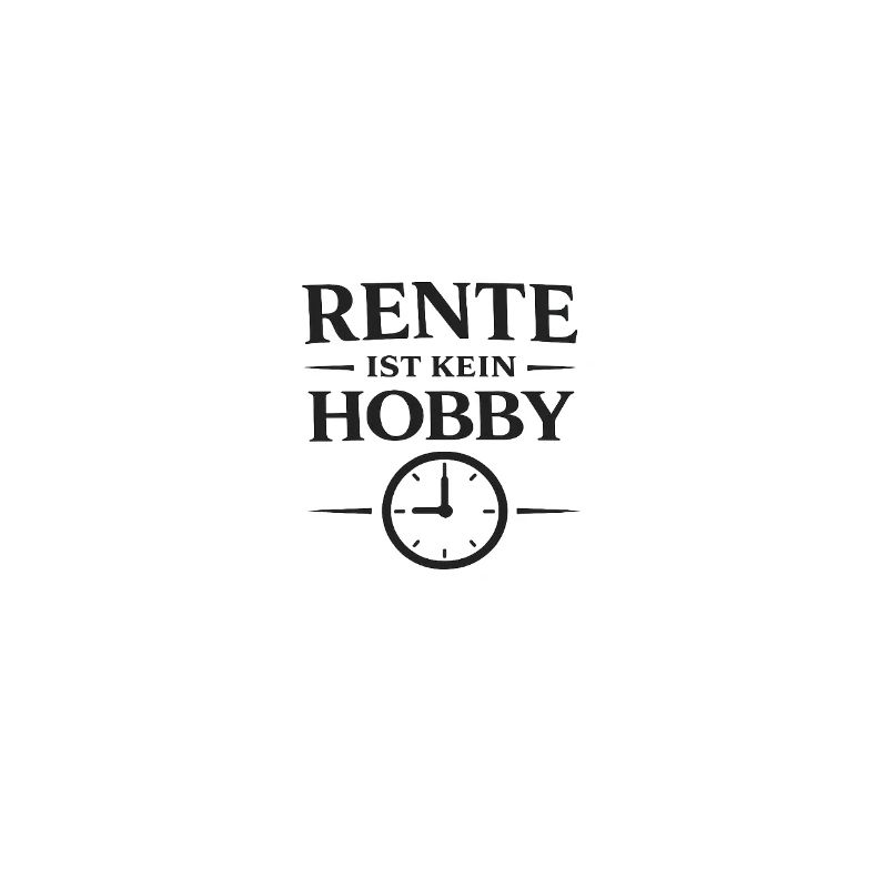 Retirement is not a hobby – Statement Typography