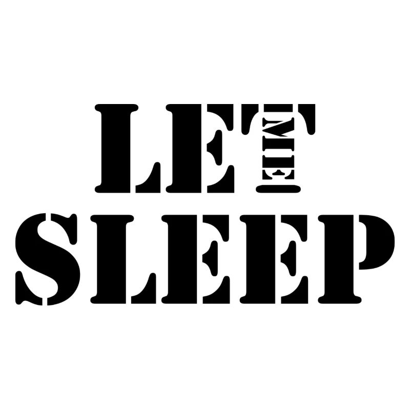 Let me sleep