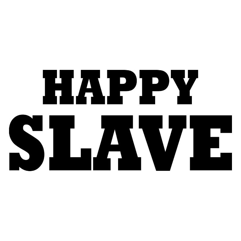 Happy slave