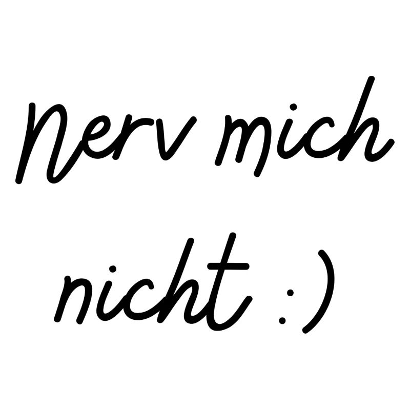 Nerv mich nicht
