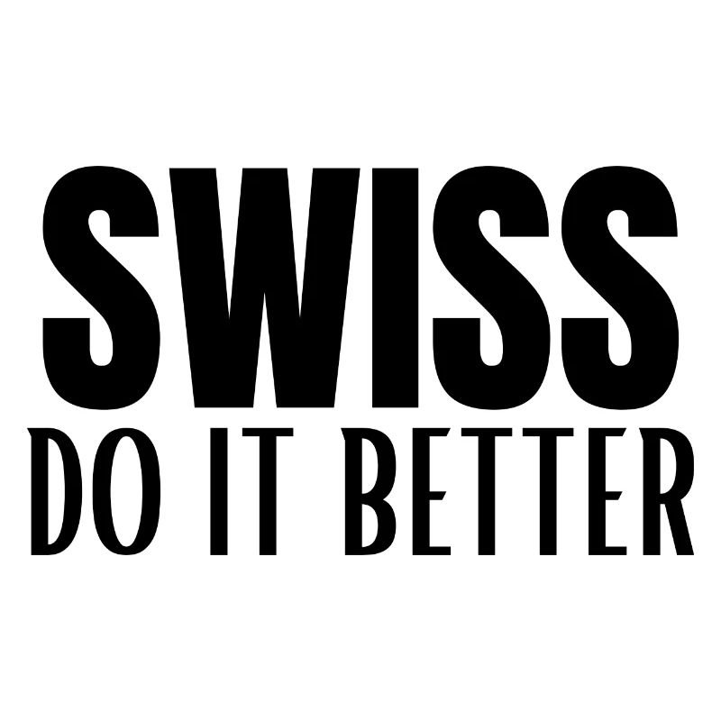 swiss do it better