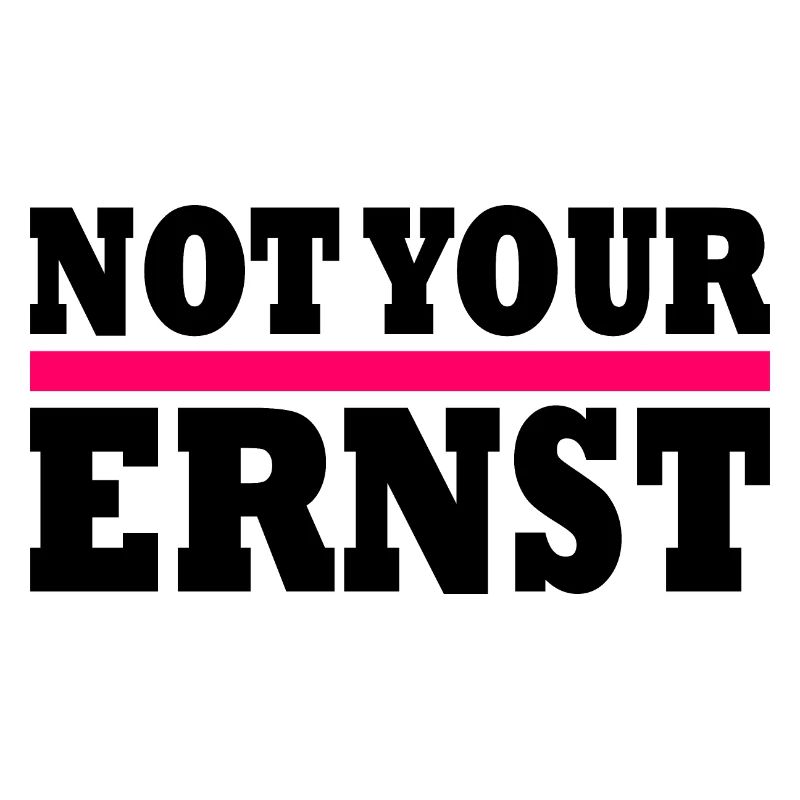 Not your ernst