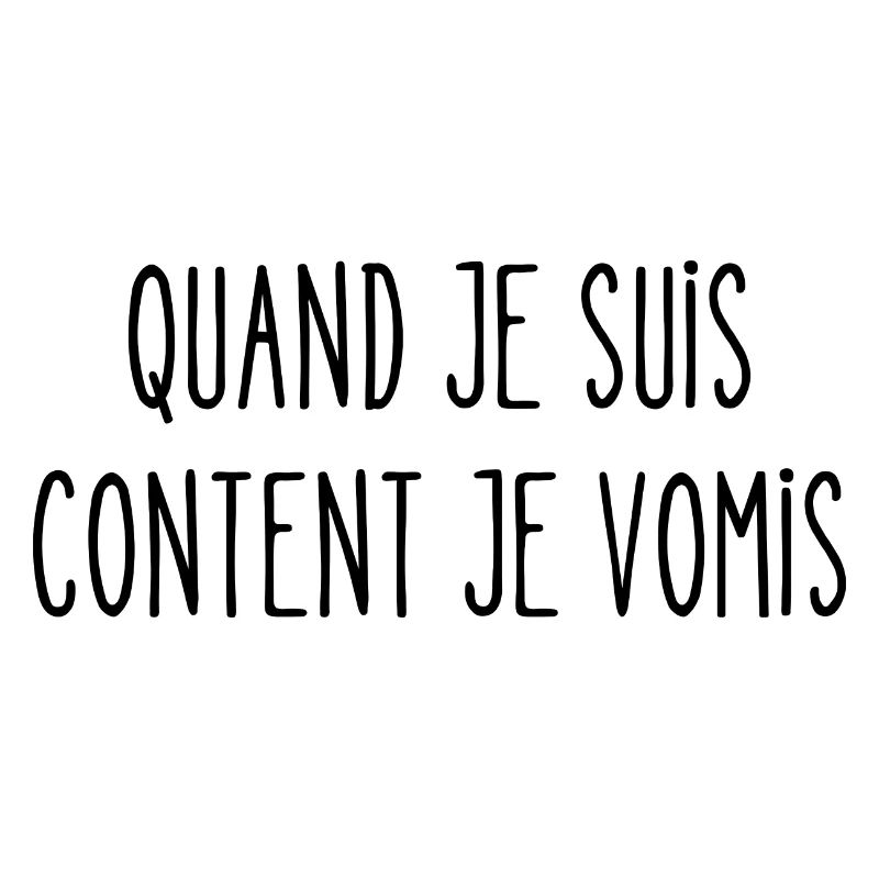 quand je suis content je vomis