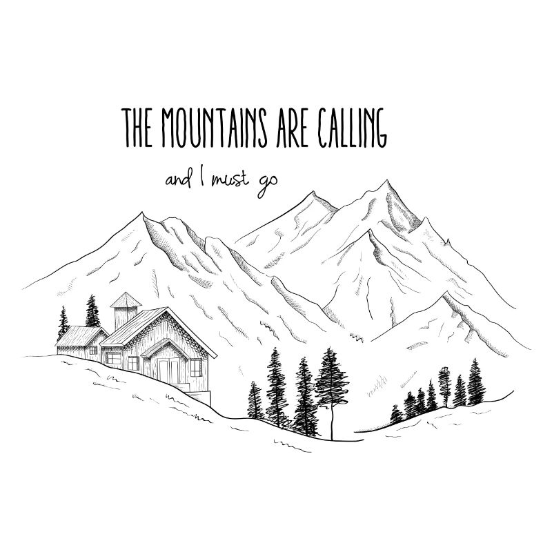 The mountains are calling and I must go