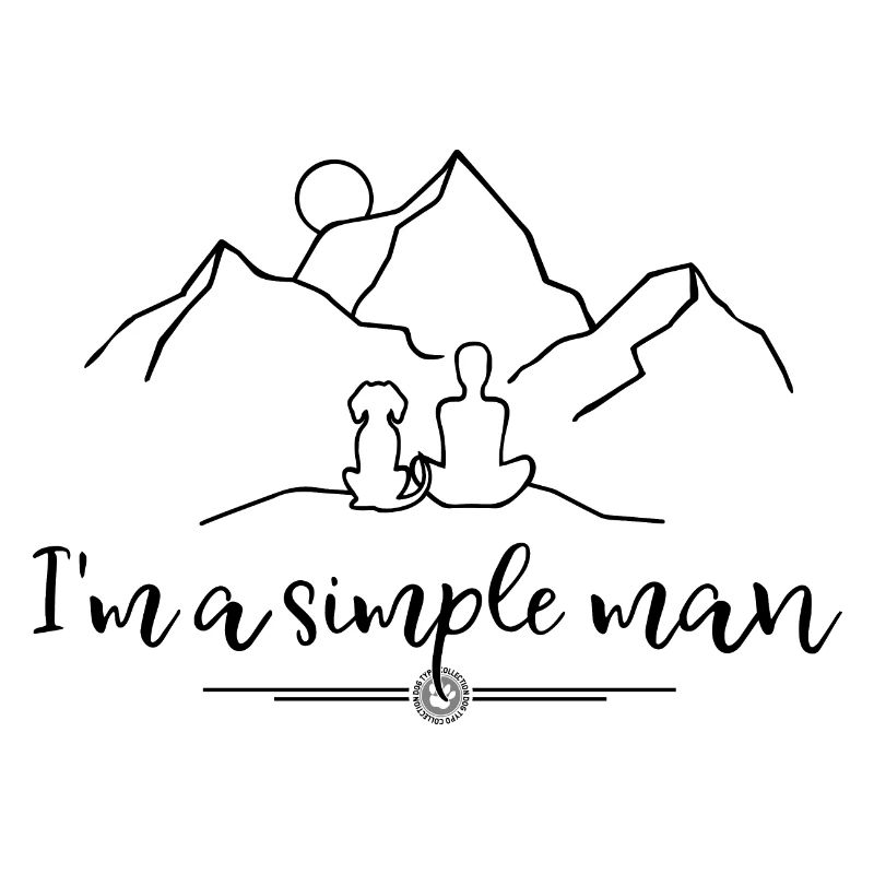 I'm a simple man