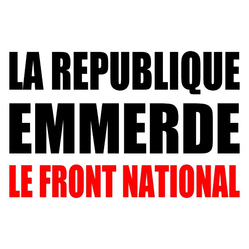 la republique emmerde le front national
