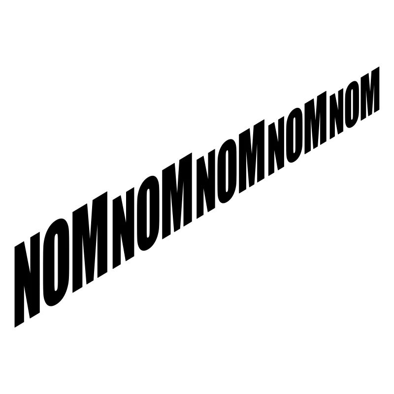 Nom nom nom