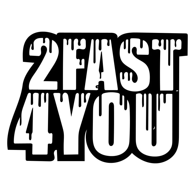 2 fast 4 you