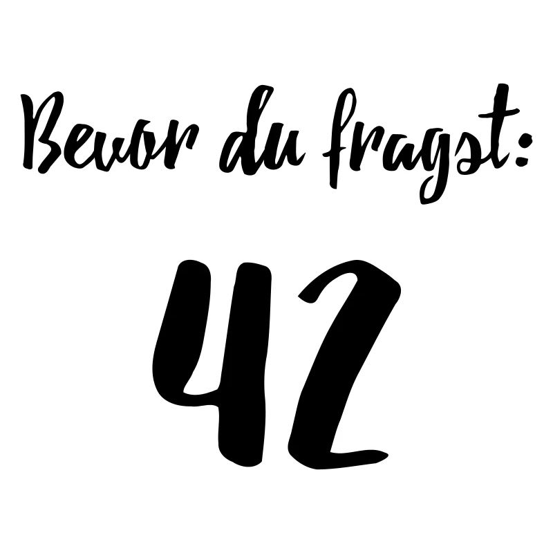 Bevor du fragst 42