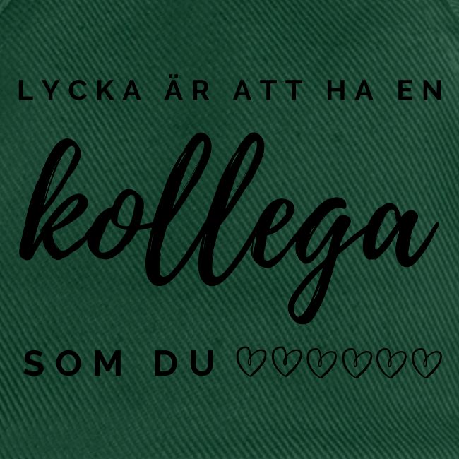 lycka är att ha en kollega som du