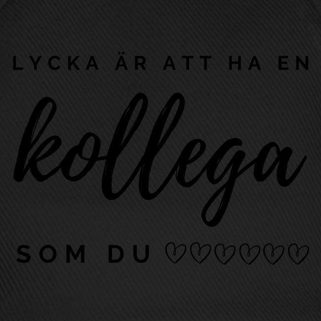 lycka är att ha en kollega som du