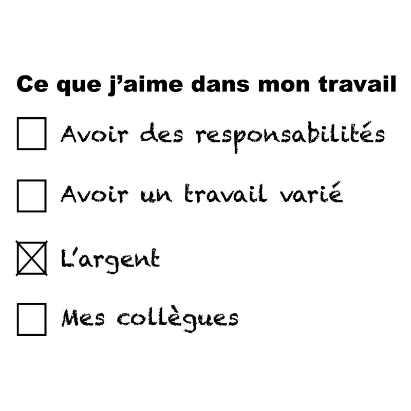 J'aime mon travail et l'argent