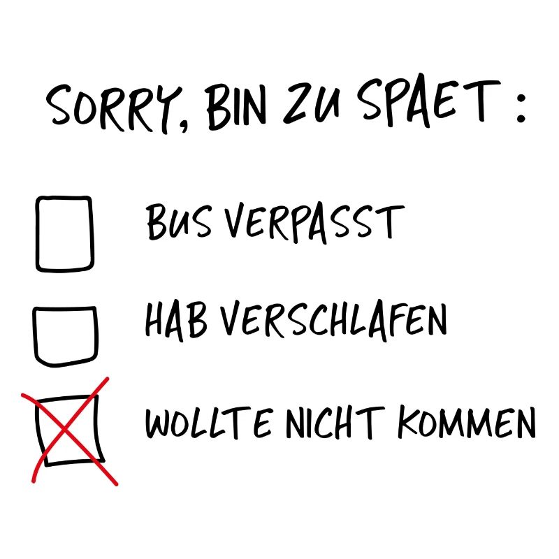 Sorry, bin zu spät - Spruch Lustig Witzig Geschenk