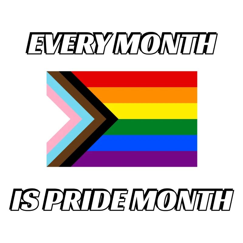 Every month is pride month Progress Pride Flag