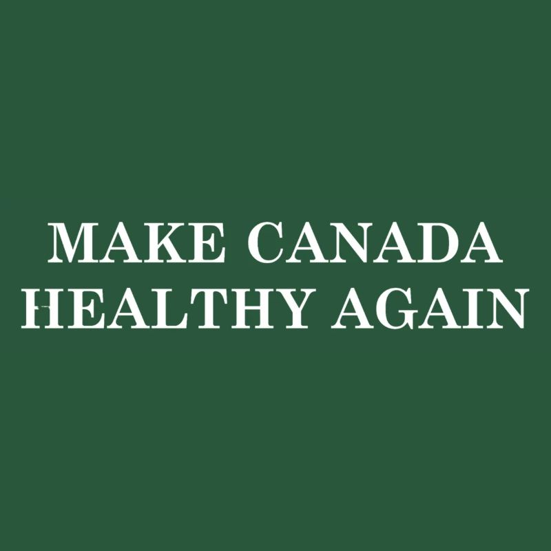 Make Canada Healthy Again