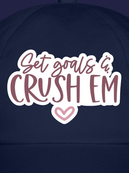 Set goals and crush em