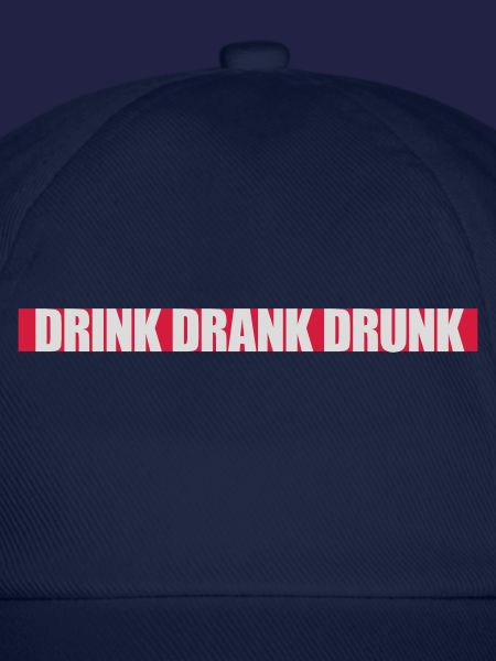 drink drank drunk Zitat