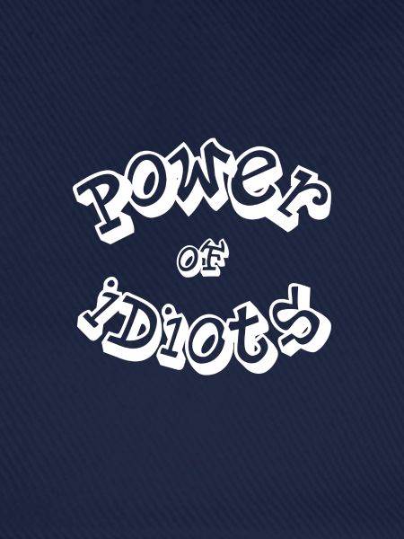 Power of idiots