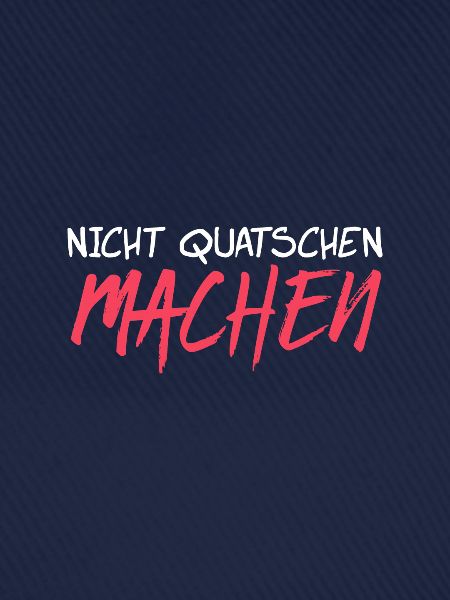 Nicht quatschen machen