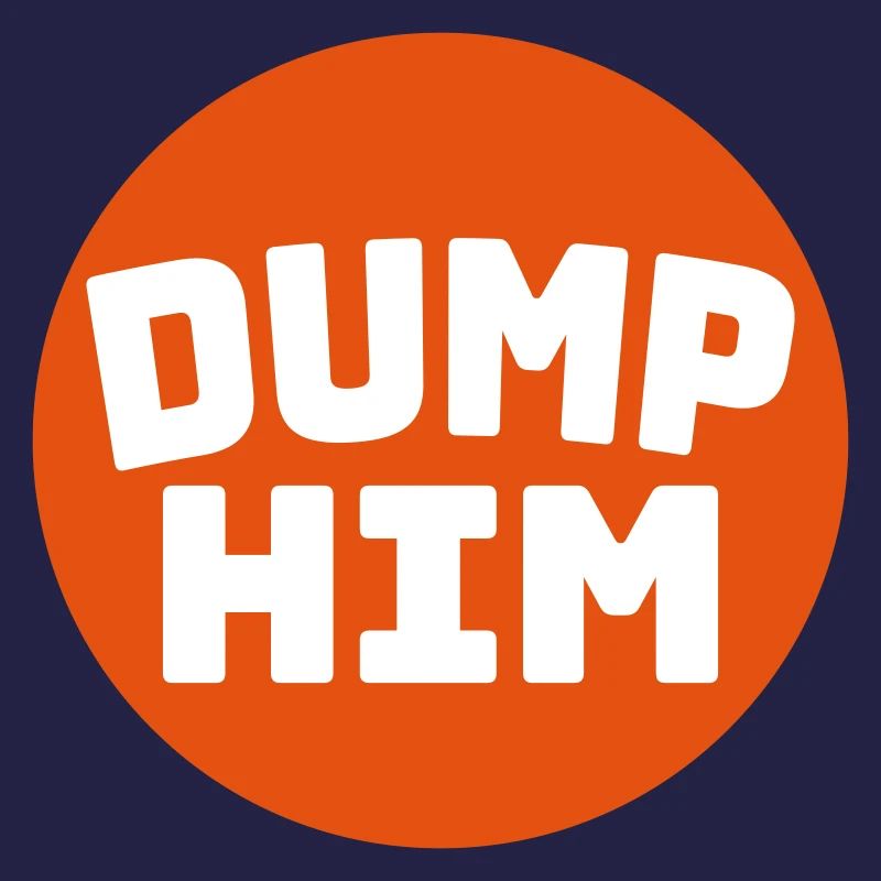 Dump Him Quote Logo