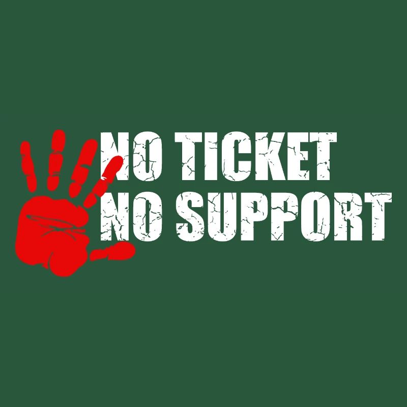 No Ticket No Support Informatik Admin