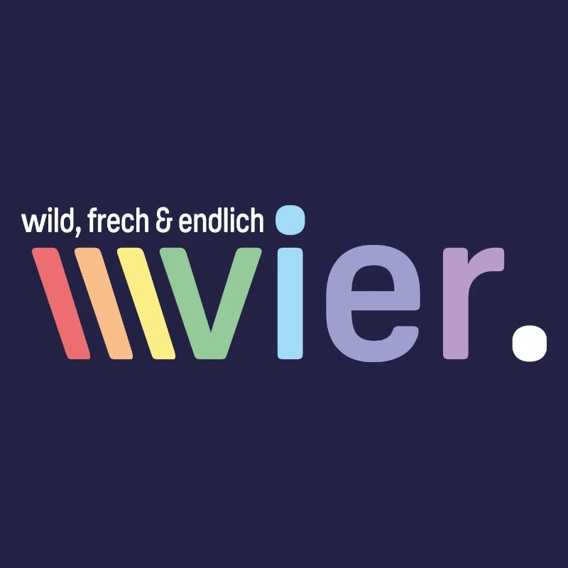 wild, frech und endlich vier