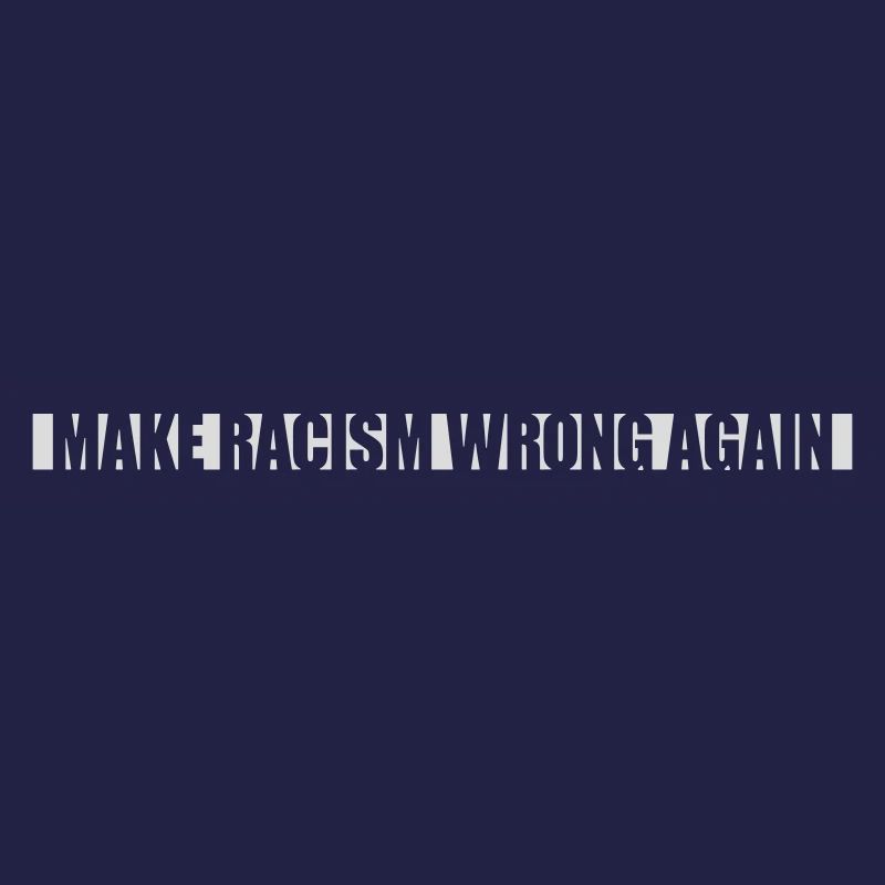 make racism wrong again