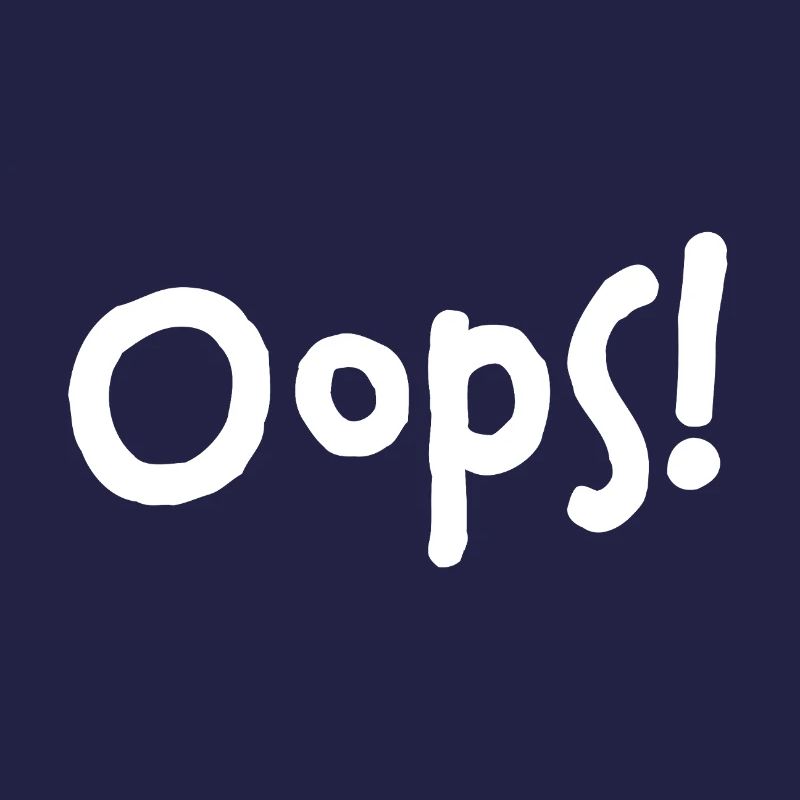 Oops! – I did it again...